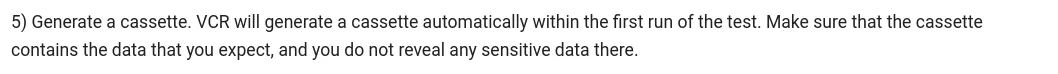 Screenshot of step 5: generate a cassette, which VCR creates automatically on the first test run, and verify it contains the expected data without exposing sensitive information